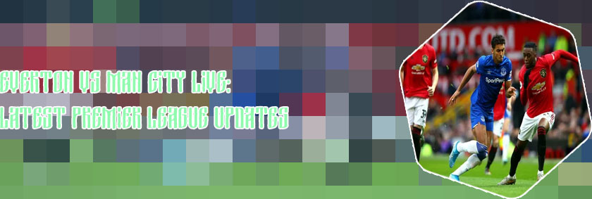 Everton latest score