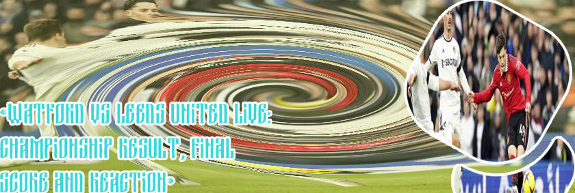 Leeds united latest score today